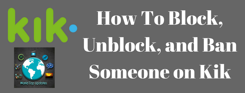 How To Block, Unblock, and Ban on Kik